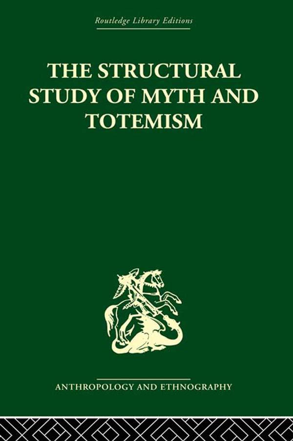 The Structural Study of Myth and Totemism by Edmund Leach