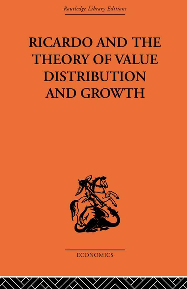Ricardo and the Theory of Value Distribution and Growth by Domenico A. Tosato, Giovanni A. Caravale
