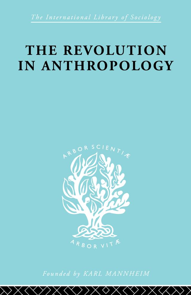 The Revolution in Anthropology Ils 69 by I.C. Jarvie