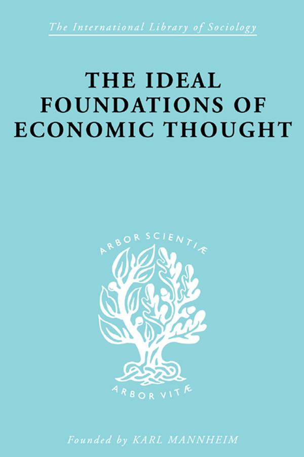 The Ideal Foundations of Economic Thought by Werner Stark