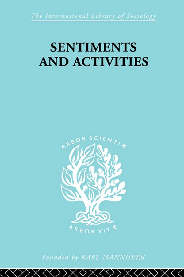 Sentiments and Activities by George Caspar Homans