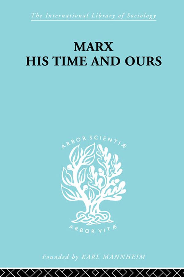 Marx His Times and Ours by Rudolf Schlesinger