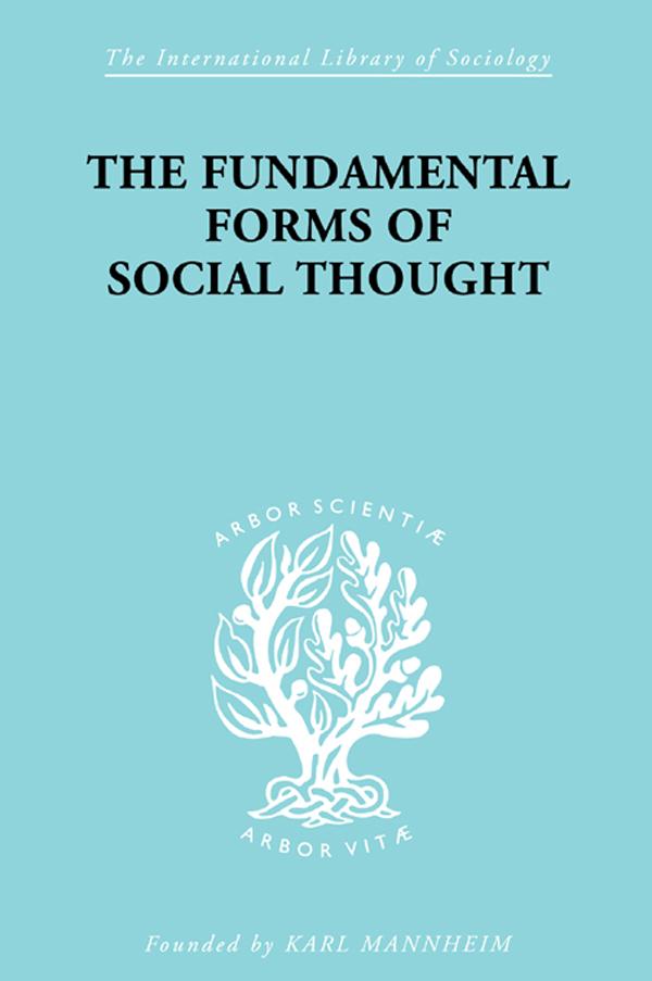 The Fundamental Forms of Social Thought by Werner Stark