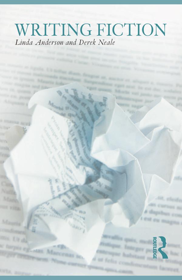 Writing Fiction by Derek Neale, Linda Anderson