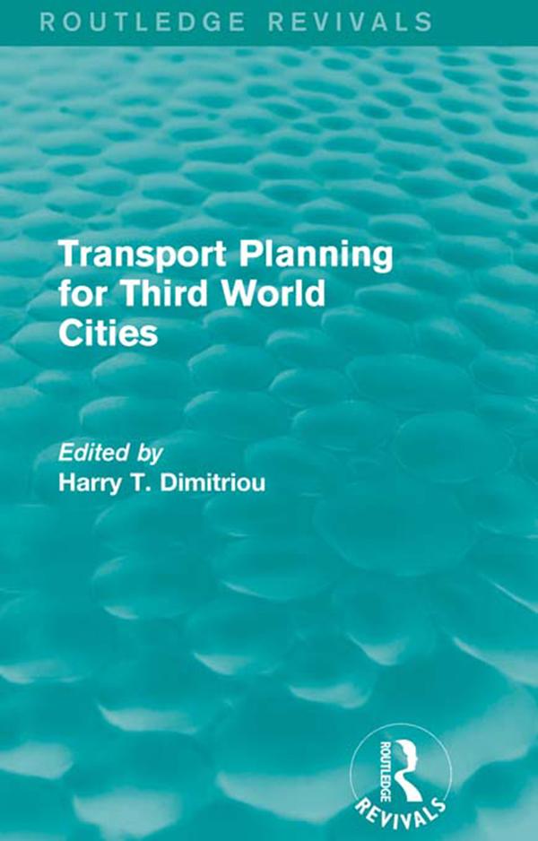 Transport Planning for Third World Cities (Routledge Revivals) by Harry Dimitriou