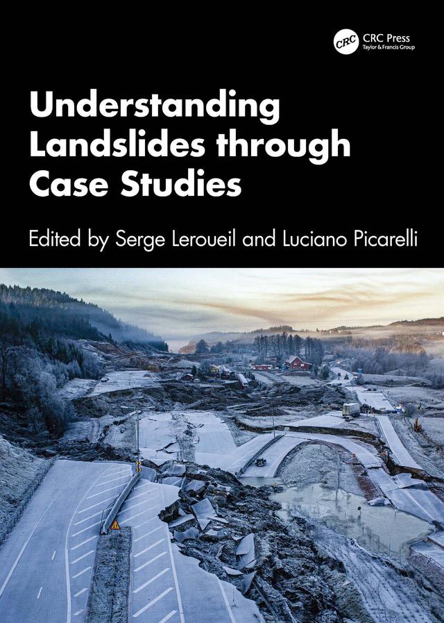 Understanding Landslides through Case Studies by Luciano Picarelli, Serge Leroueil