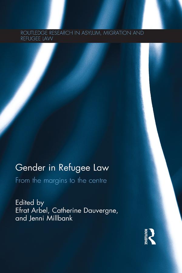 Gender in Refugee Law by Catherine Dauvergne, Efrat Arbel, Jenni Millbank