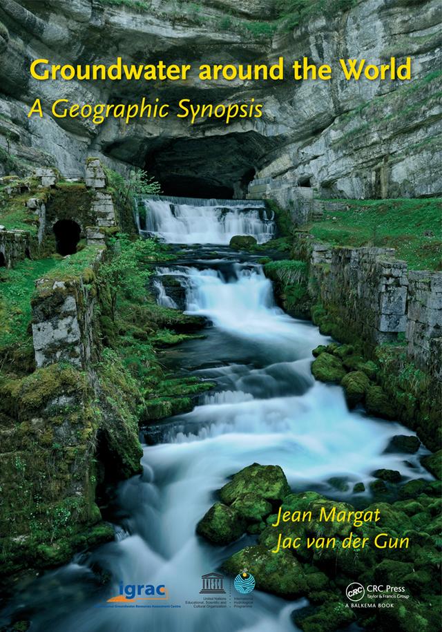 Groundwater around the World by Jac van der Gun, Jean Margat