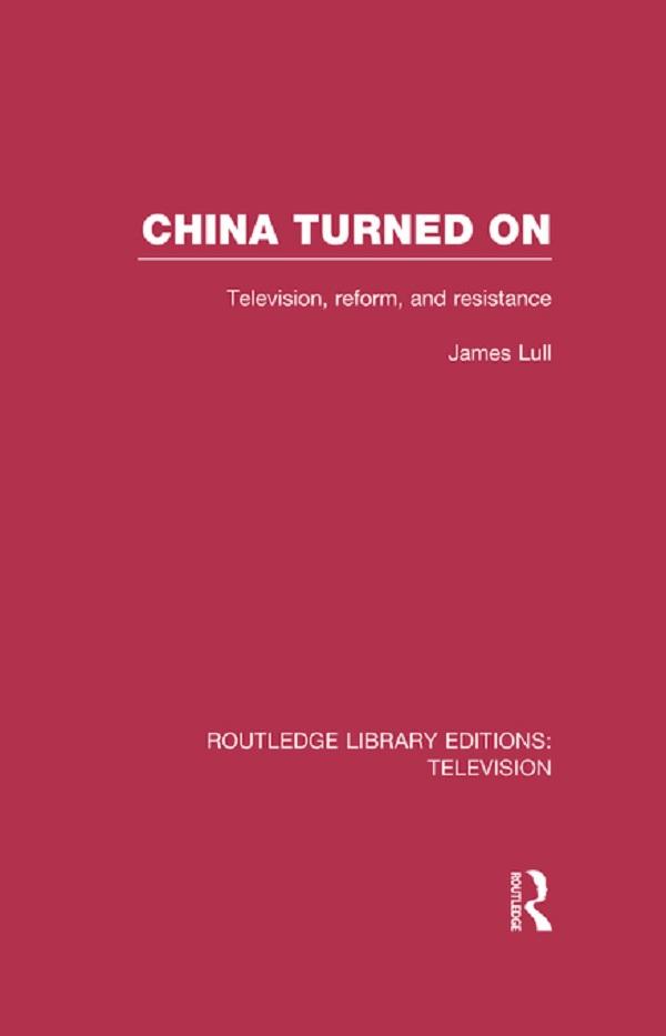 China Turned On by James Lull