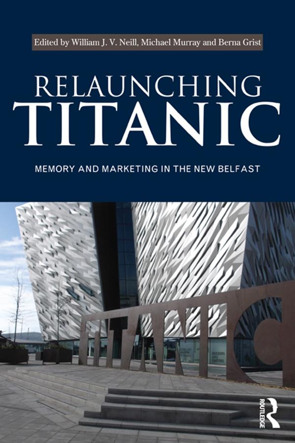 Relaunching Titanic by Berna Grist, Michael Murray, William Neill
