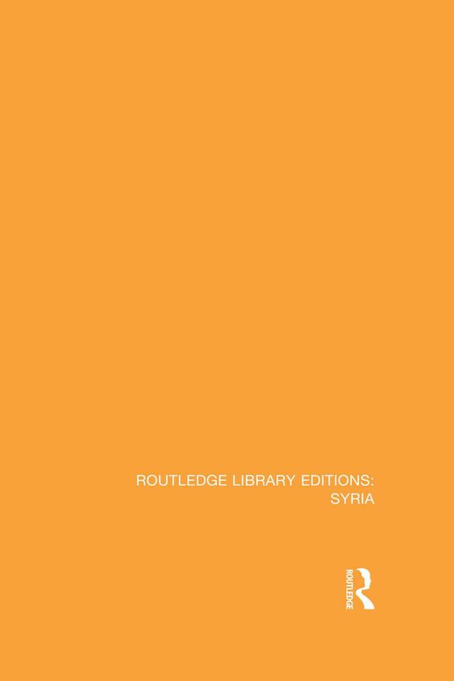 Routledge Library Editions: Syria by Various Authors