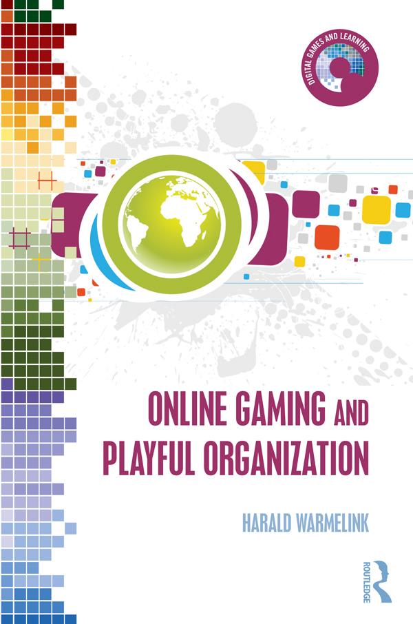 Online Gaming and Playful Organization by Harald Warmelink