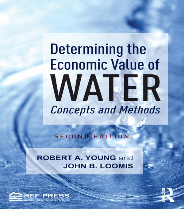 Determining the Economic Value of Water by John B. Loomis, Robert A. Young