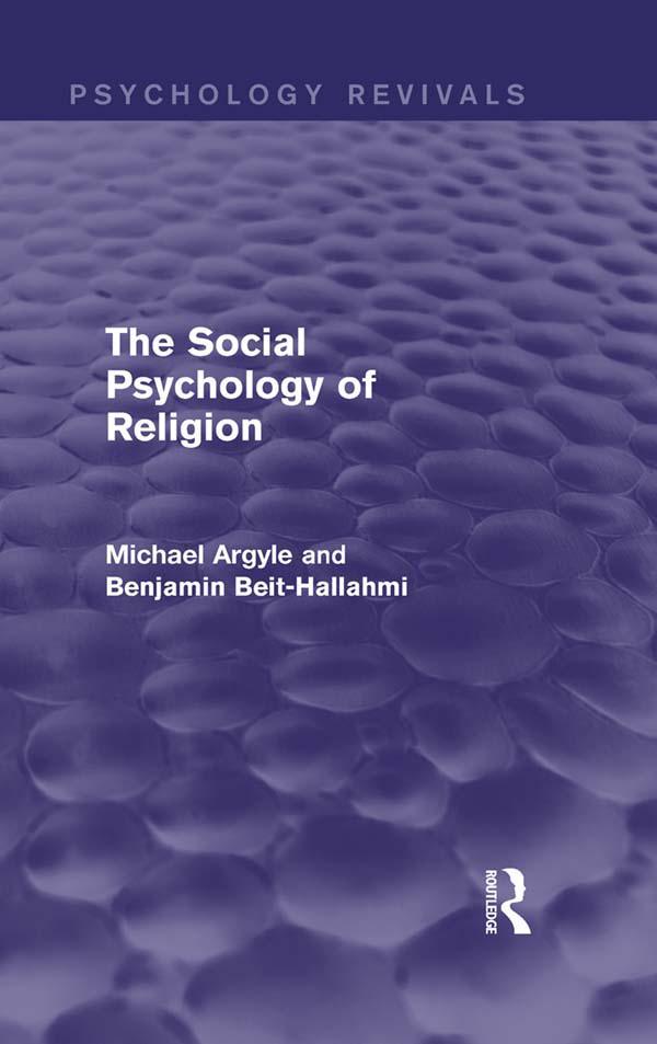 The Social Psychology of Religion (Psychology Revivals) by Benjamin Beit-Hallahmi, Michael Argyle