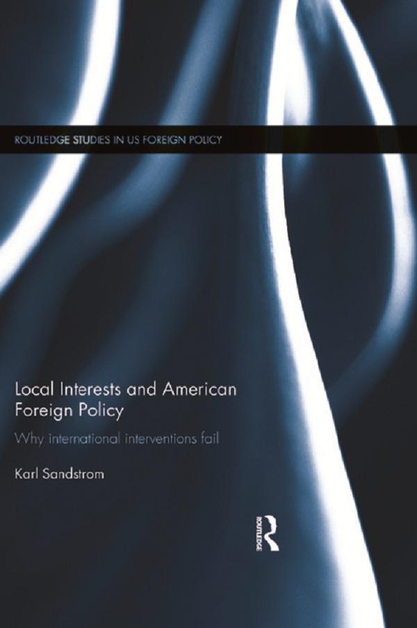 Local Interests and American Foreign Policy by Karl Sandstrom