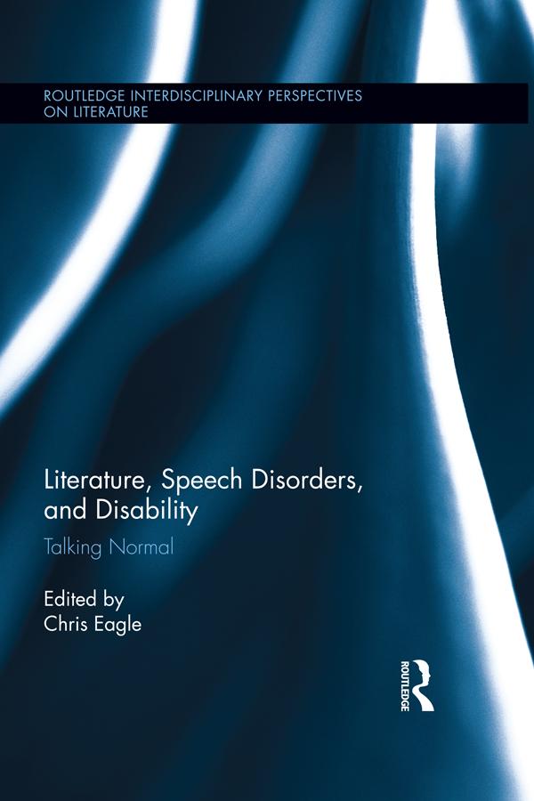 Literature, Speech Disorders, and Disability by Christopher Eagle