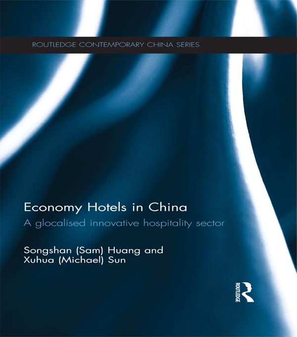 Economy Hotels in China by Songshan Sam Huang, Xuhua Michael Sun