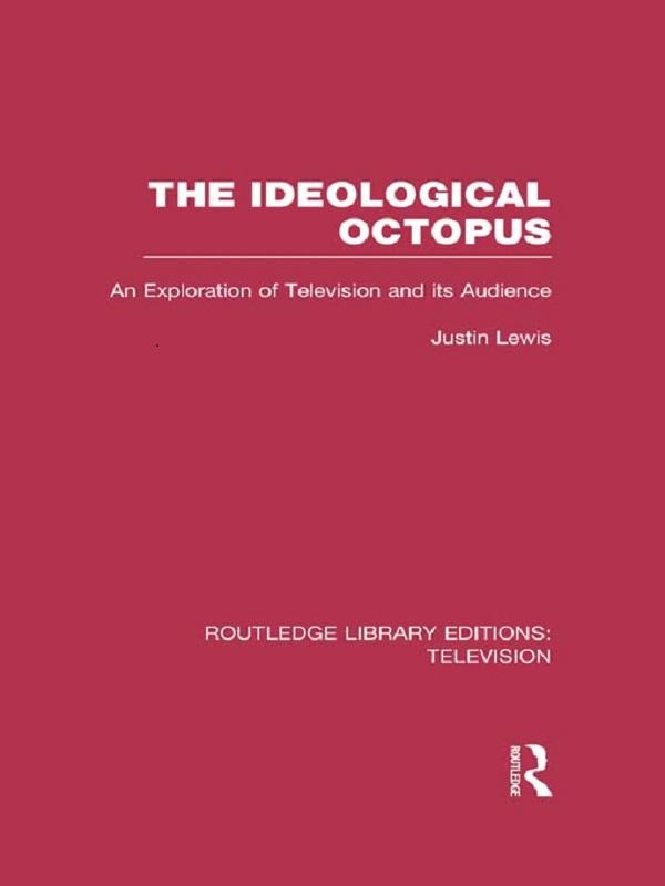 The Ideological Octopus by Justin Lewis