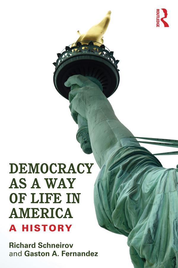 Democracy as a Way of Life in America by Gaston A. Fernandez, Richard Schneirov