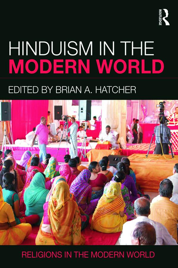 Hinduism in the Modern World by Brian A. Hatcher