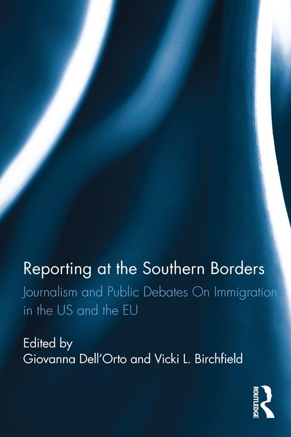 Reporting at the Southern Borders by Giovanna Dell'Orto, Vicki L. Birchfield