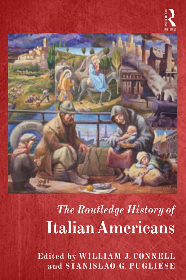 The Routledge History of Italian Americans by Stanislao Pugliese, William Connell