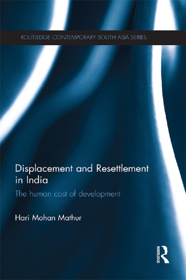 Displacement and Resettlement in India by Hari Mathur
