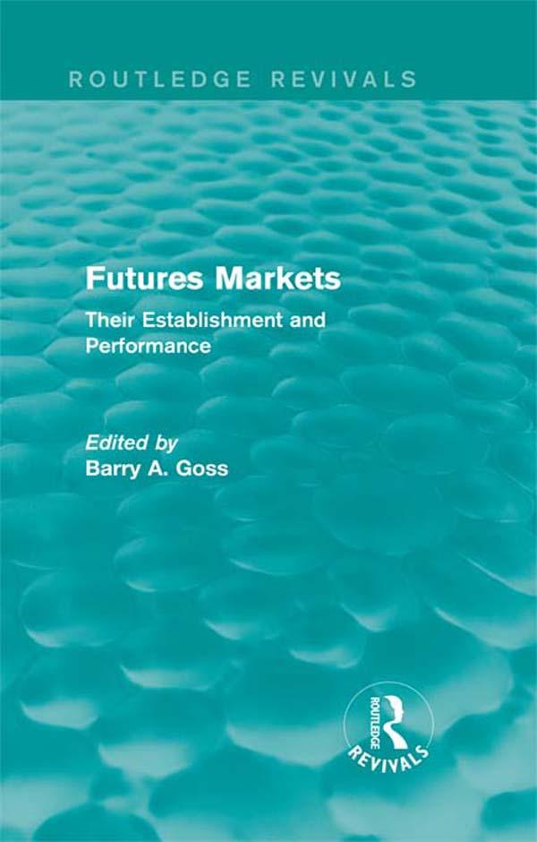 Futures Markets (Routledge Revivals) by Barry Goss