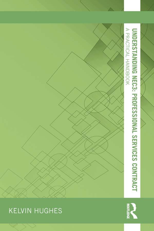 Understanding NEC3 : Professional Services Contract by Kelvin Hughes