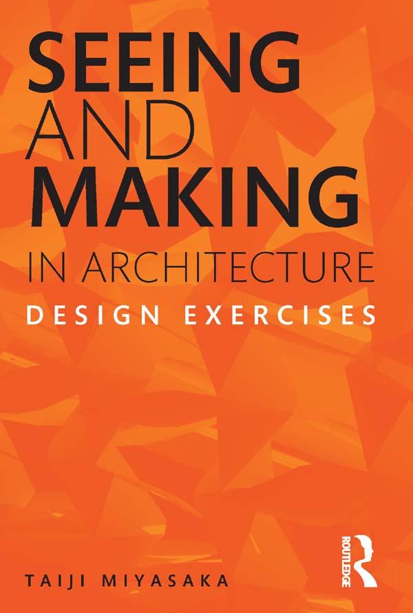 Seeing and Making in Architecture by Taiji Miyasaka