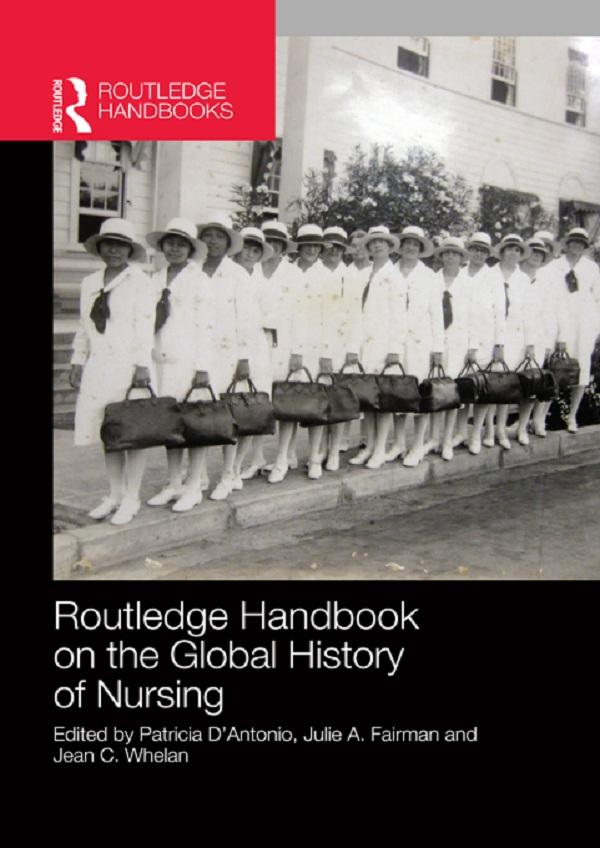 Routledge Handbook on the Global History of Nursing NIP by Jean C. Whelan, Julie A. Fairman, Patricia D'Antonio