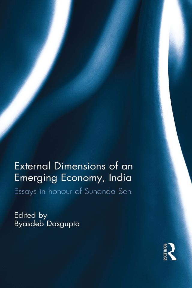 External Dimension of an Emerging Economy, India by Byasdeb Dasgupta
