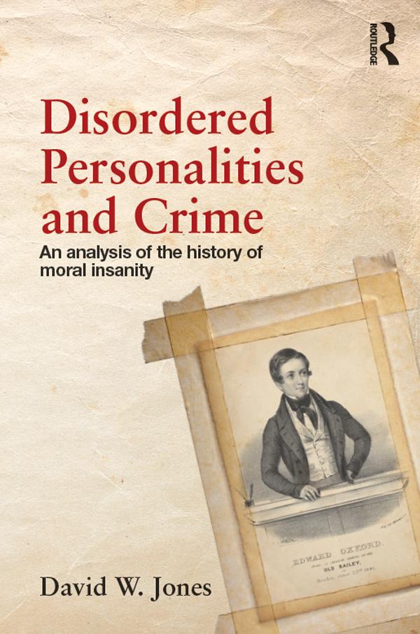 Disordered Personalities and Crime by David Jones