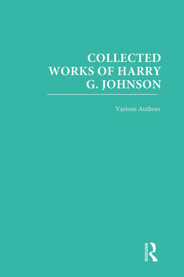 Collected Works of Harry G. Johnson by Harry G. Johnson