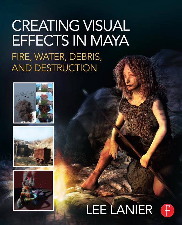 Creating Visual Effects in Maya by Lee Lanier
