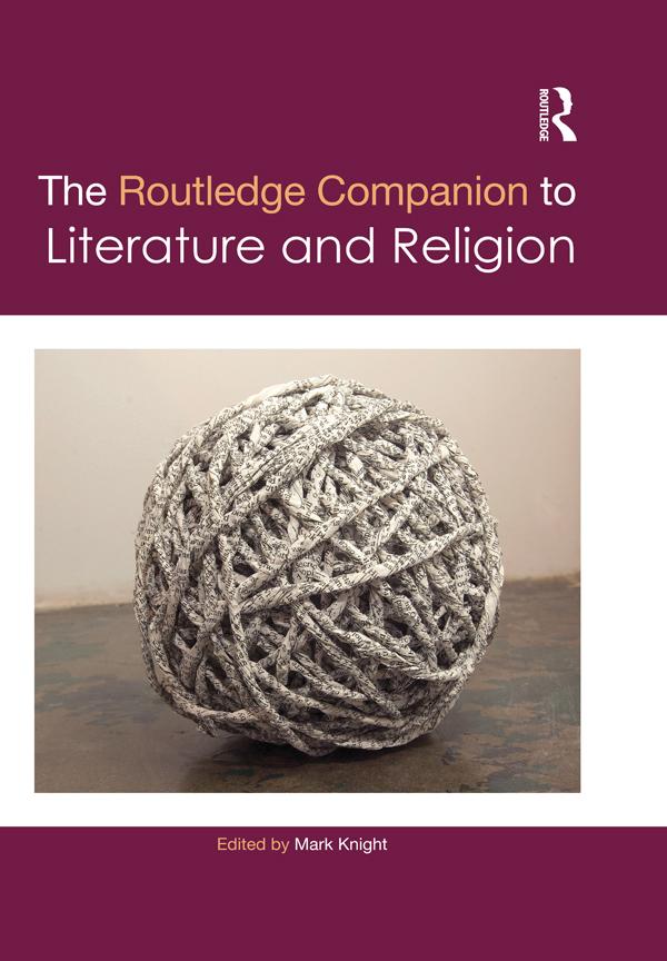 The Routledge Companion to Literature and Religion by Mark Knight