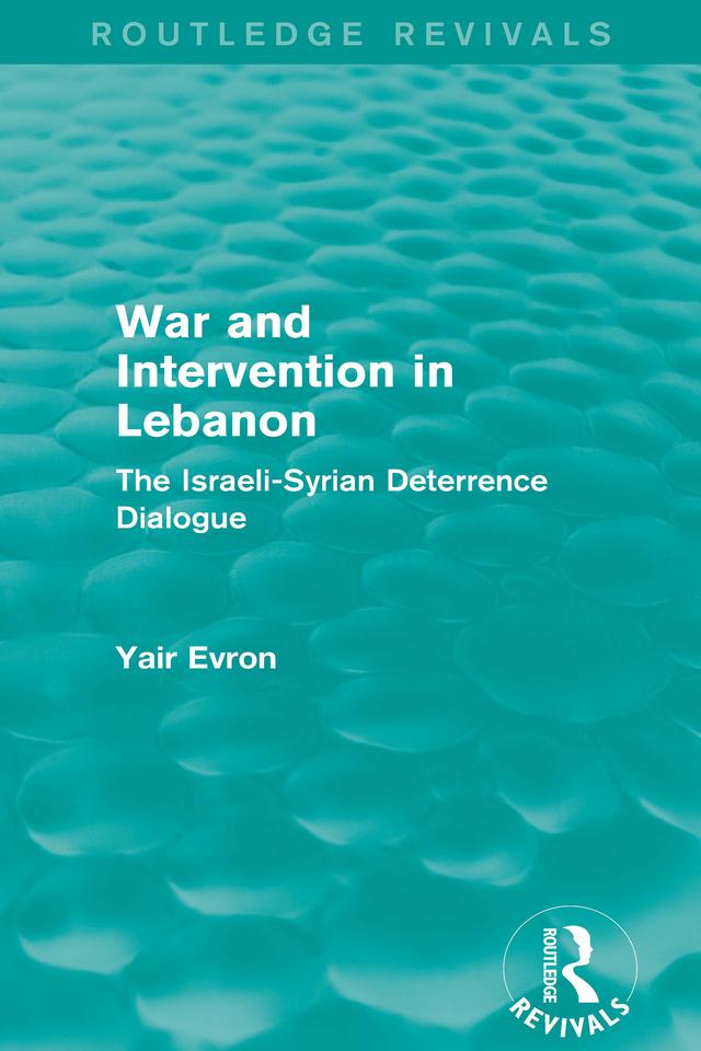War and Intervention in Lebanon (Routledge Revivals) by Yair Evron