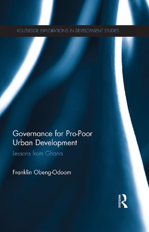Governance for Pro-Poor Urban Development by Franklin Obeng-Odoom