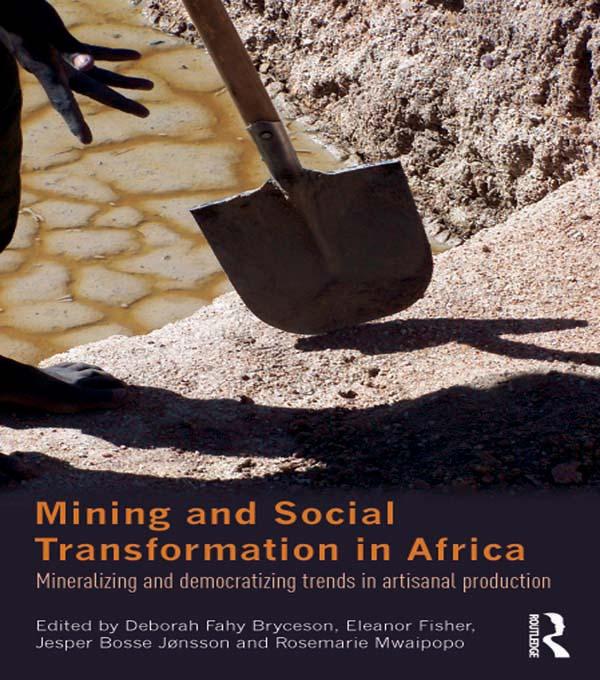 Mining and Social Transformation in Africa by Deborah Fahy Bryceson, Eleanor Fisher, Jesper Bosse Jønsson, Rosemarie Mwaipopo