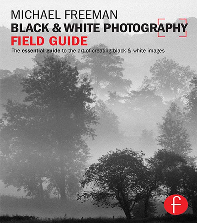 Black and White Photography Field Guide by Michael Freeman