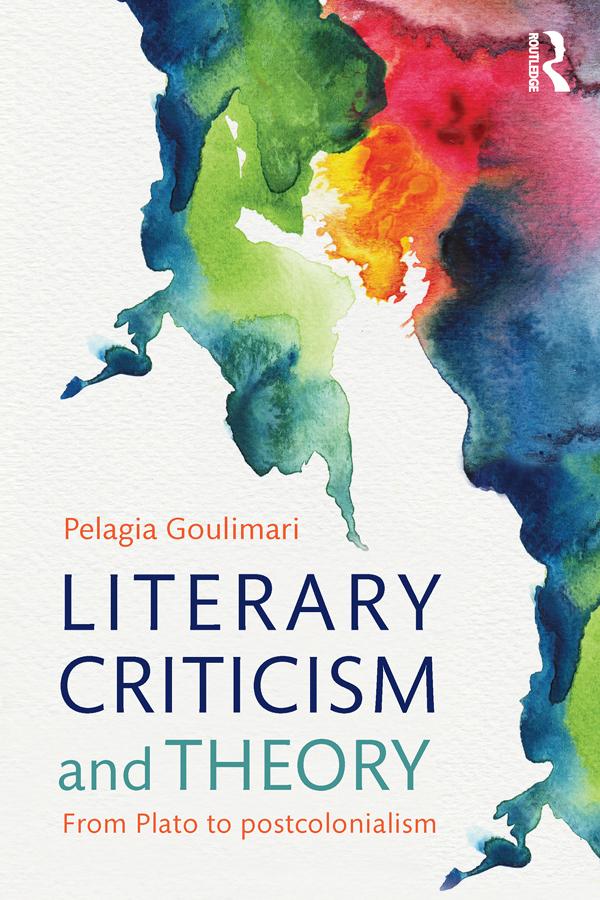 Literary Criticism and Theory by Pelagia Goulimari