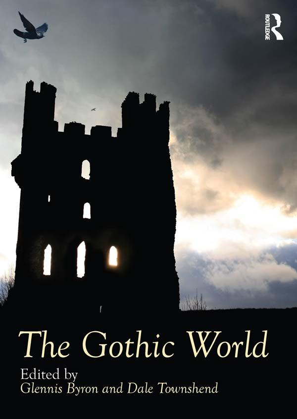 The Gothic World by Dale Townshend, Glennis Byron