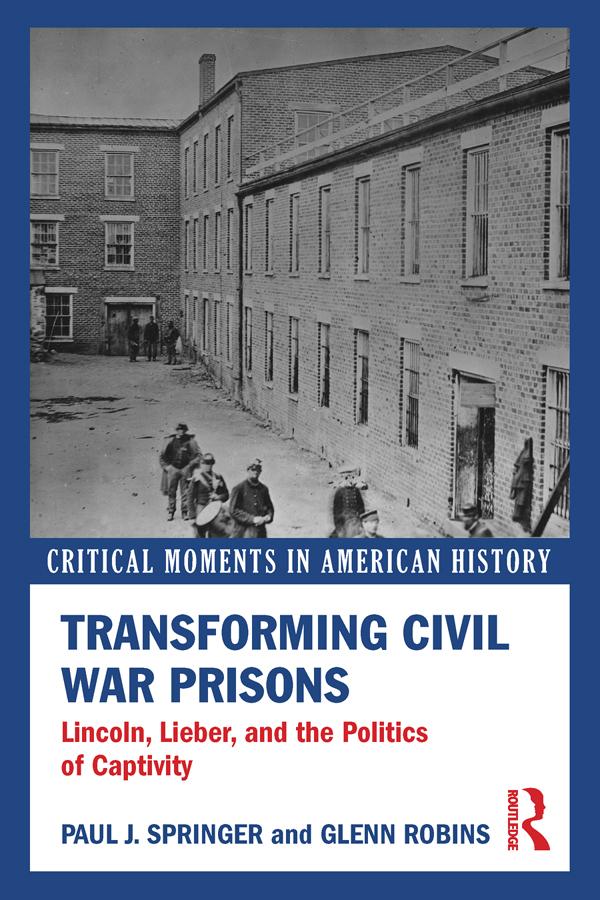 Transforming Civil War Prisons by Glenn Robins, Paul J. Springer