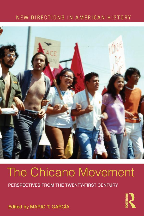 The Chicano Movement by Mario T. Garcia