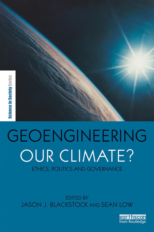 Geoengineering our Climate? by Jason J. Blackstock, Sean Low