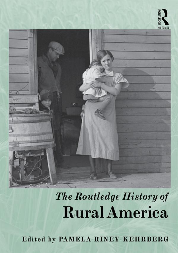 The Routledge History of Rural America by Pamela Riney-Kehrberg