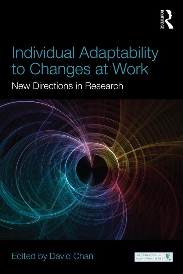 Individual Adaptability to Changes at Work by David Chan