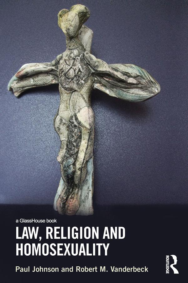 Law, Religion and Homosexuality by Paul Johnson, Robert Vanderbeck