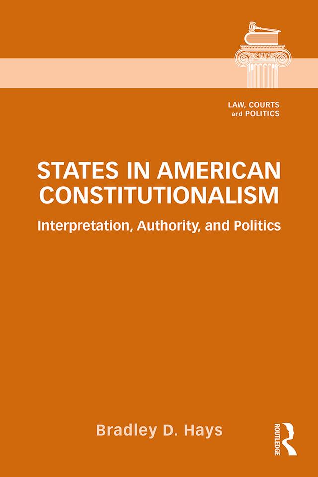 States in American Constitutionalism by Bradley D. Hays