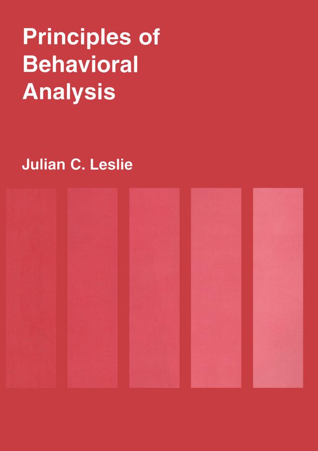 Principles of Behavioural Analysis by Julian C. Leslie